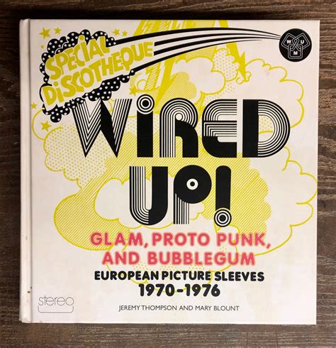 Wired Up! Glam, Proto Punk, and Bubblegum European Picture Sleeves, 1970-1976 Doc
